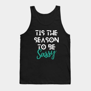 Tis The Season To Be Sassy Funny Christmas Quote White Typography Tank Top